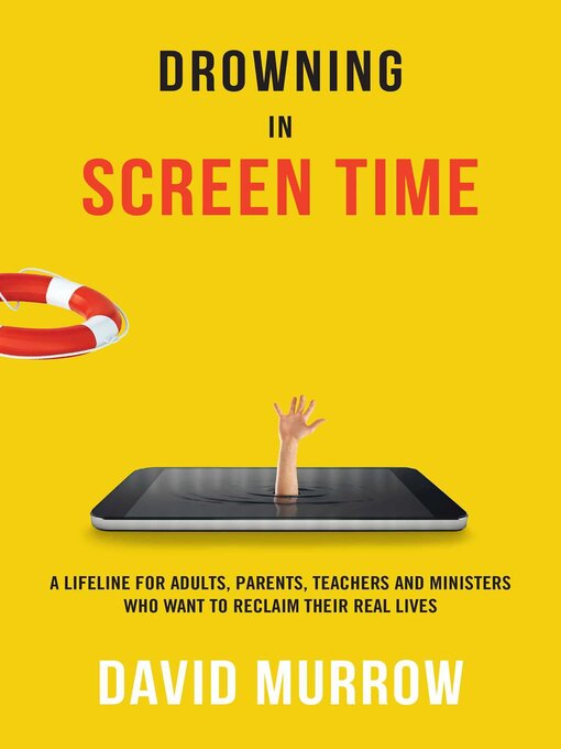 Title details for Drowning in Screen Time by David Murrow - Available